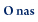 O nas